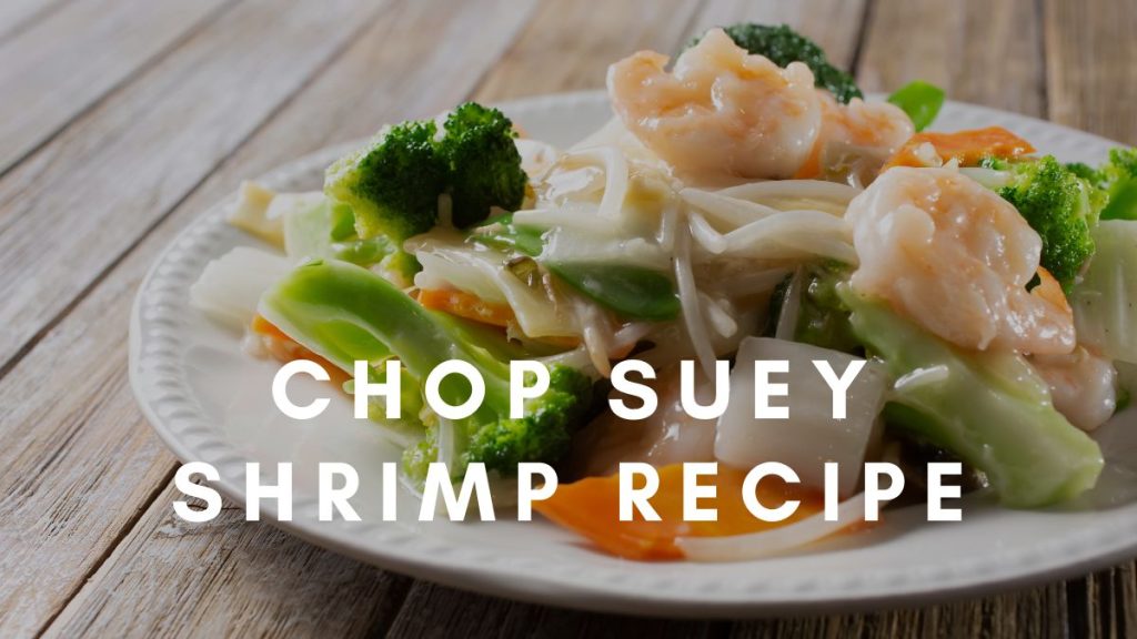 Chop Suey Shrimp Recipe