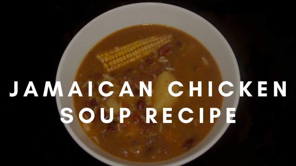 Jamaican Chicken Soup Recipe