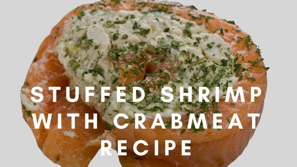 Stuffed Shrimp with Crabmeat Recipe