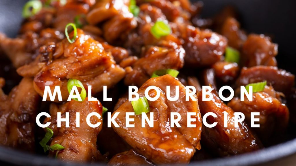 Mall Bourbon Chicken Recipe