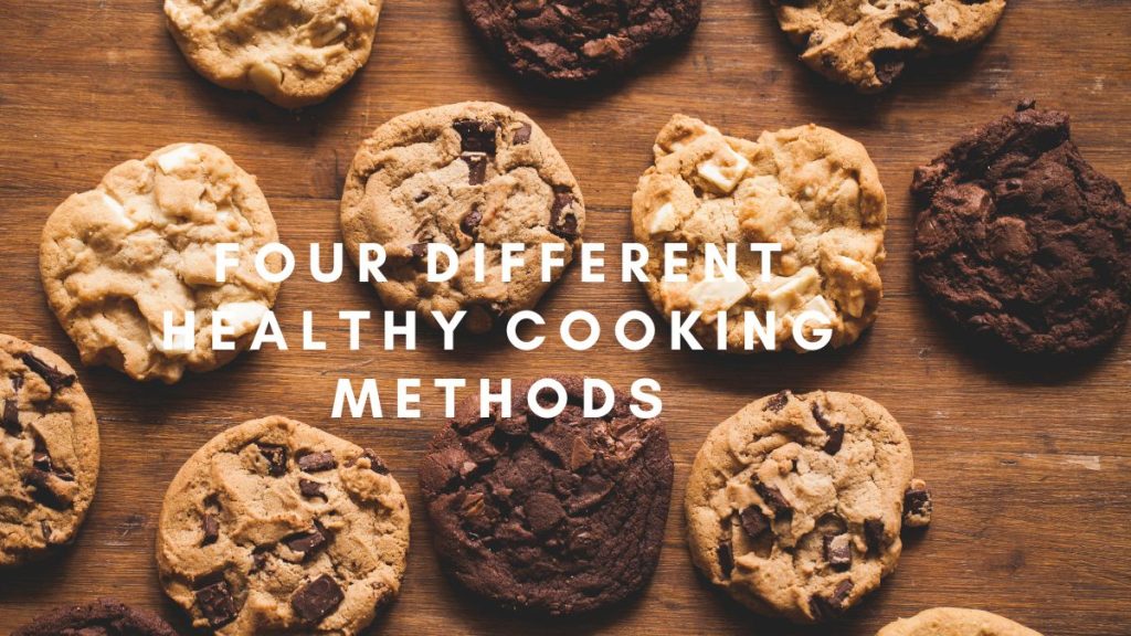 four different healthy cooking methods